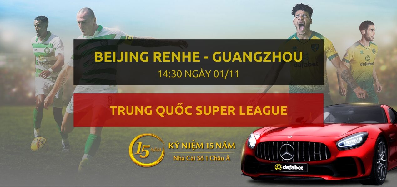 Soi kèo nhà cái Dafabet: Beijing Renhe – Guangzhou R&f (14h30 ngày 01/11)