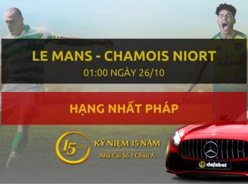 Le Mans – Chamois Niort (01h00 ngày 26/10)