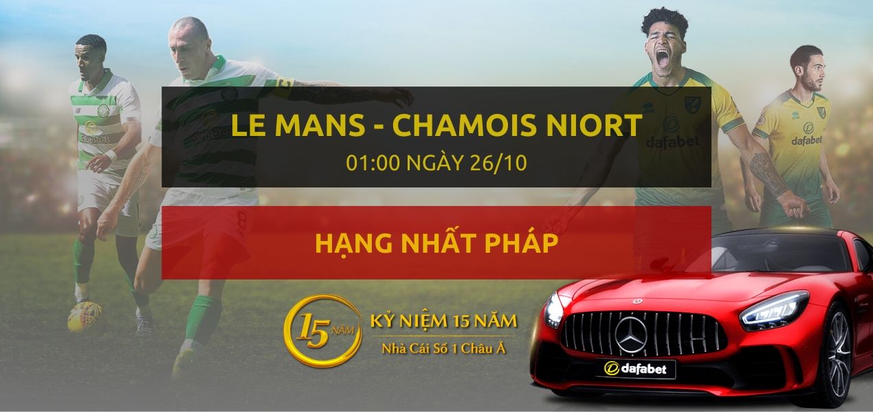 Đặt cược Le Mans - Chamois Niort (01h00 ngày 26/10)