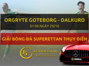 Orgryte Goteborg – Dalkurd FF (01h00 ngày 29/10)