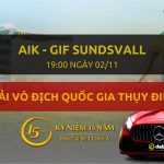 AIK – GIF Sundsvall (19h00 ngày 02/11)