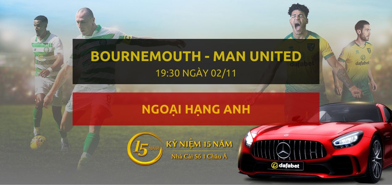 Bournemouth – Manchester United (19h30 ngày 02/11)