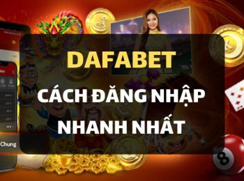 Chi tiết cách đăng nhập Dafabet Việt Nam dễ dàng nhất