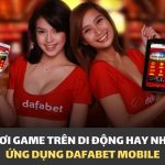 dafabet mobile - dafabet di dong - tai ve dafabet - link vao dafabet viet nam