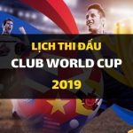 lich thi dau fifa club world cup 2019
